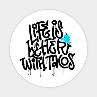 Life Is Better With Tacos Tee! Magnet